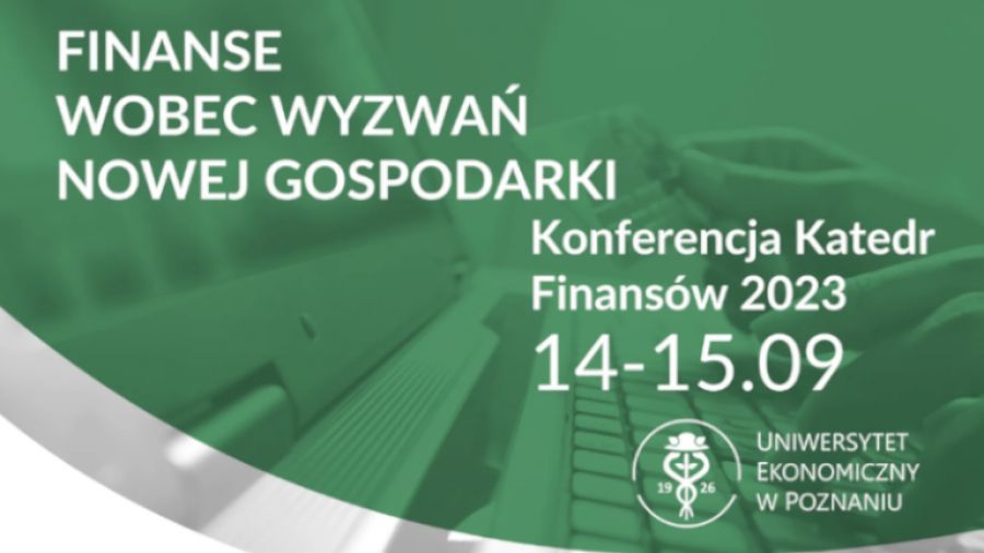 Konferencja Katedr Finansów 2023 – „Finanse wobec wyzwań Nowej Gospodarki”